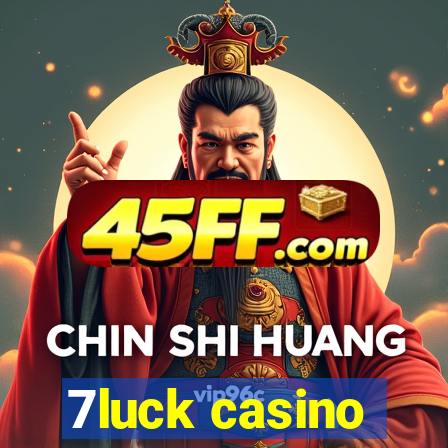 7luck casino